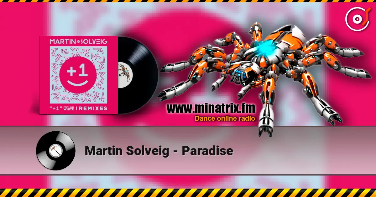 Martin Solveig - Paradise escuchar online en alta calidad | Minatrix.FM