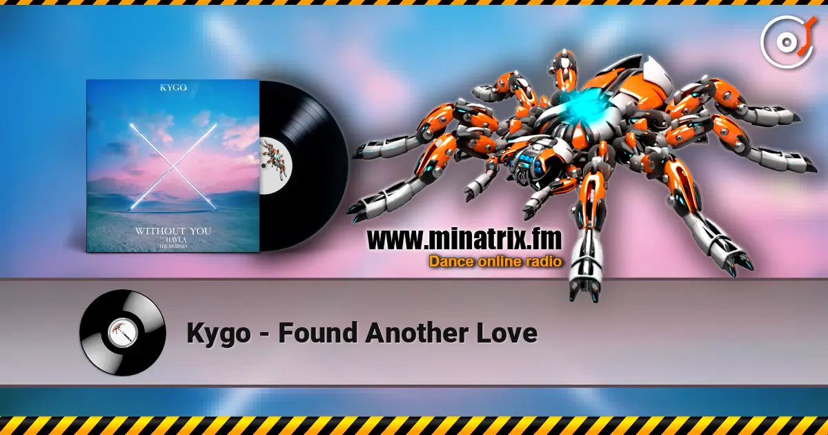 Kygo - Found Another Love escuchar online en alta calidad | Minatrix.FM