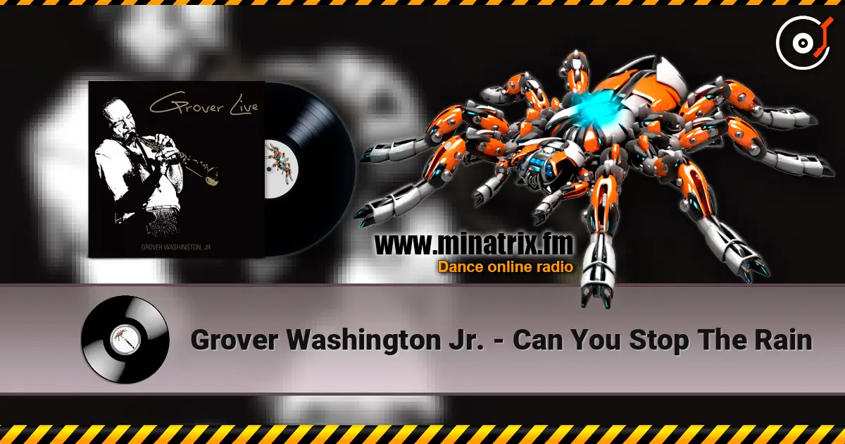 Grover Washington Jr. - Can You Stop The Rain escuchar online en alta calidad | Minatrix.FM