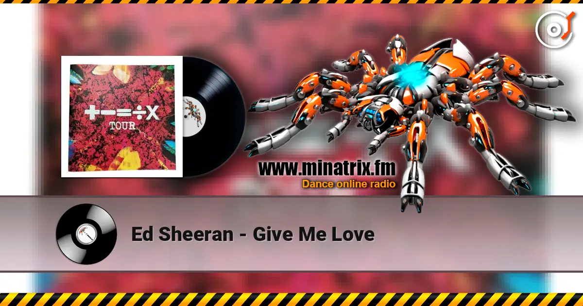 Ed Sheeran - Give Me Love escuchar online en alta calidad | Minatrix.FM