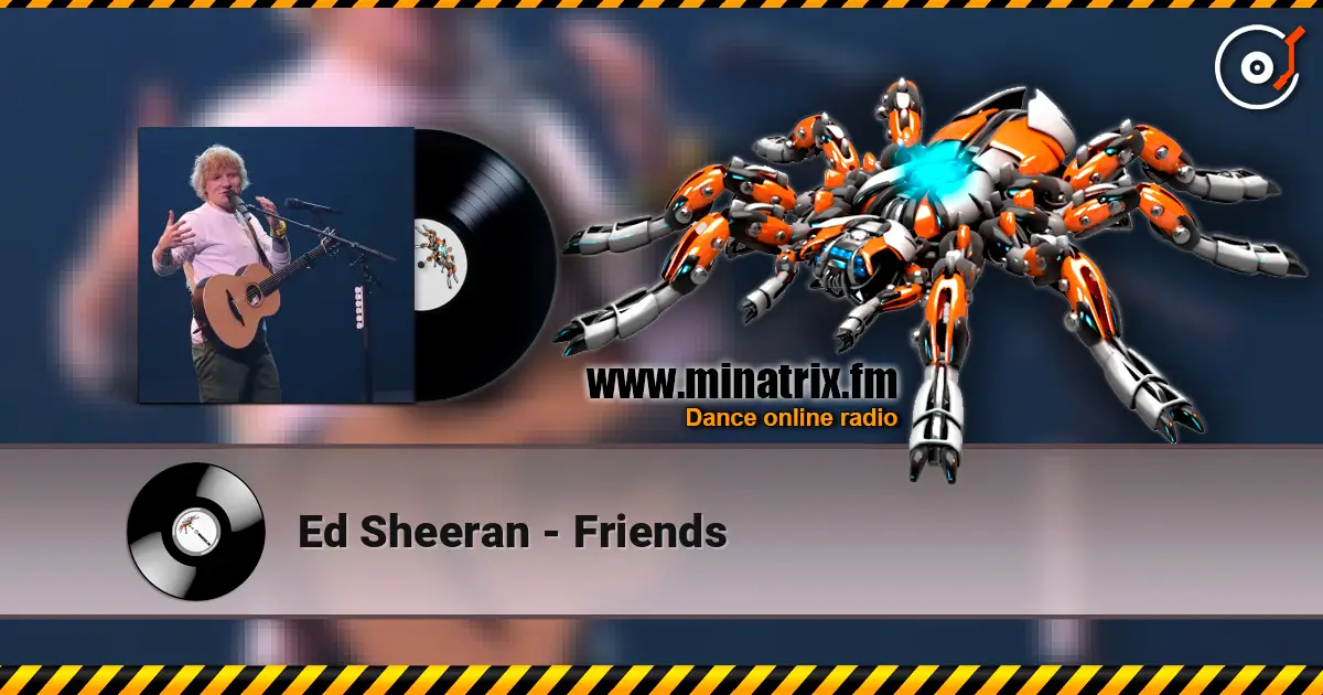 Ed Sheeran - Friends listen online in high quality | Minatrix.FM