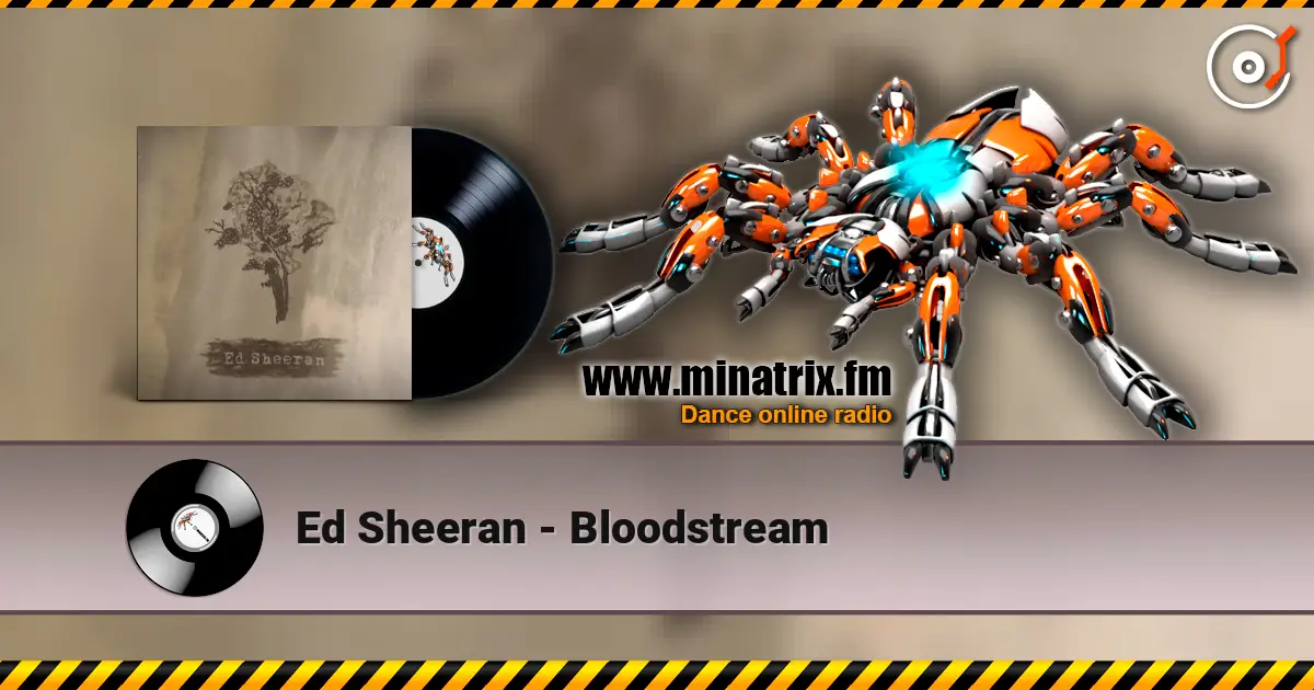 Ed Sheeran - Bloodstream listen online in high quality | Minatrix.FM