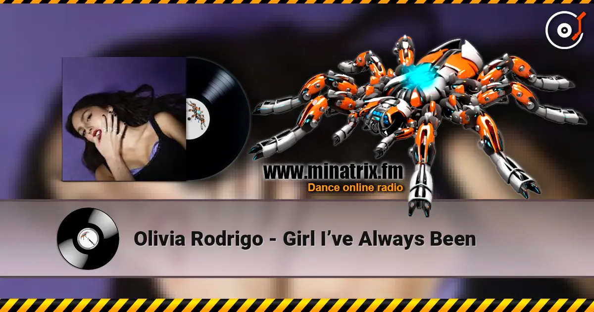 Olivia Rodrigo - Girl I’ve Always Been listen online in high quality | Minatrix.FM