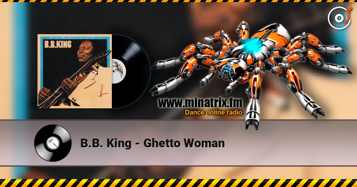 B.B. King - Ghetto Woman escuchar online en alta calidad | Minatrix.FM