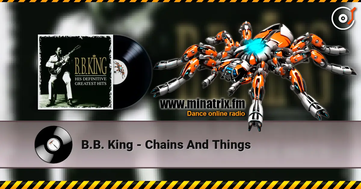 B.B. King - Chains And Things escuchar online en alta calidad | Minatrix.FM