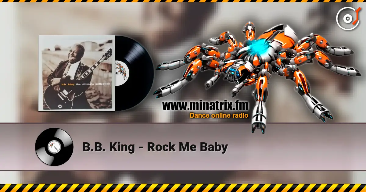 B.B. King - Rock Me Baby escuchar online en alta calidad | Minatrix.FM