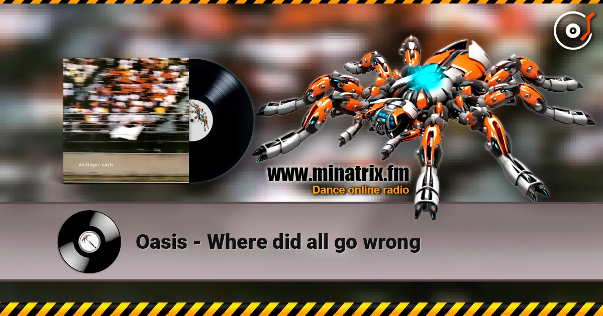 Oasis - Where did all go wrong escuchar online en alta calidad | Minatrix.FM