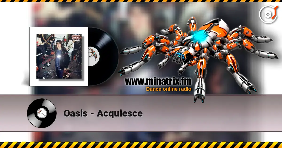 Oasis - Acquiesce escuchar online en alta calidad | Minatrix.FM
