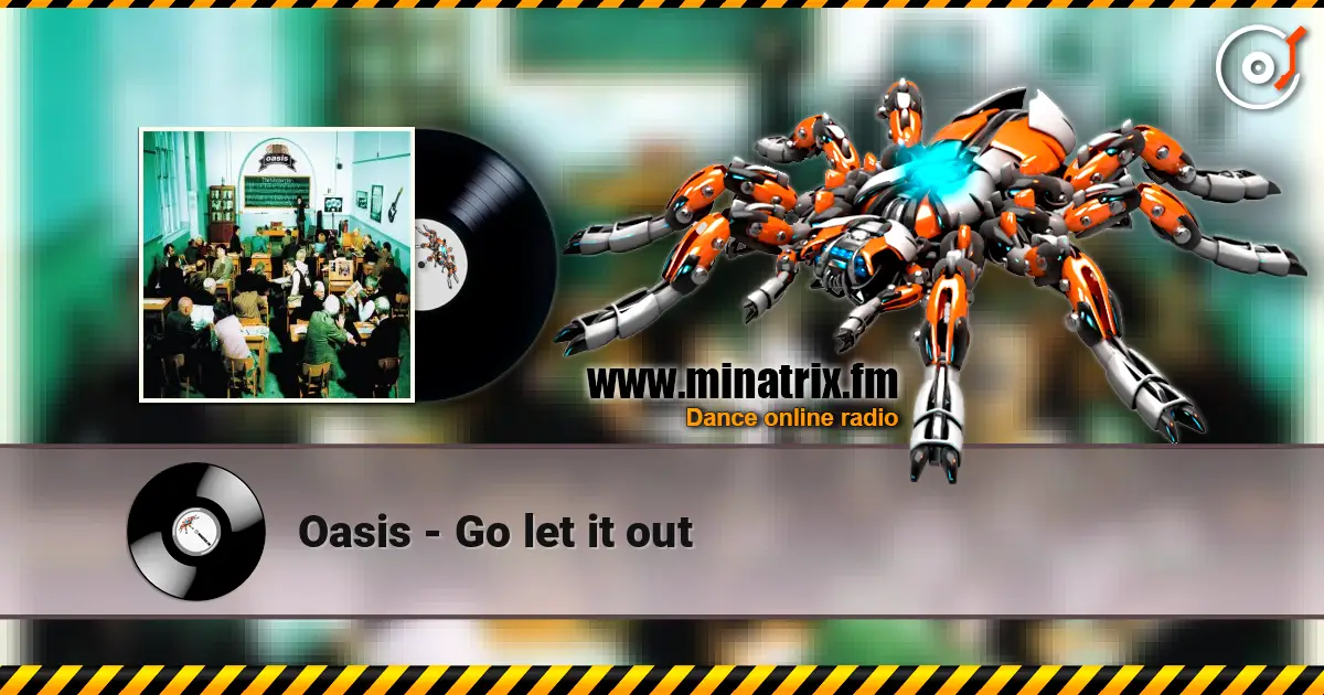 Oasis - Go let it out escuchar online en alta calidad | Minatrix.FM