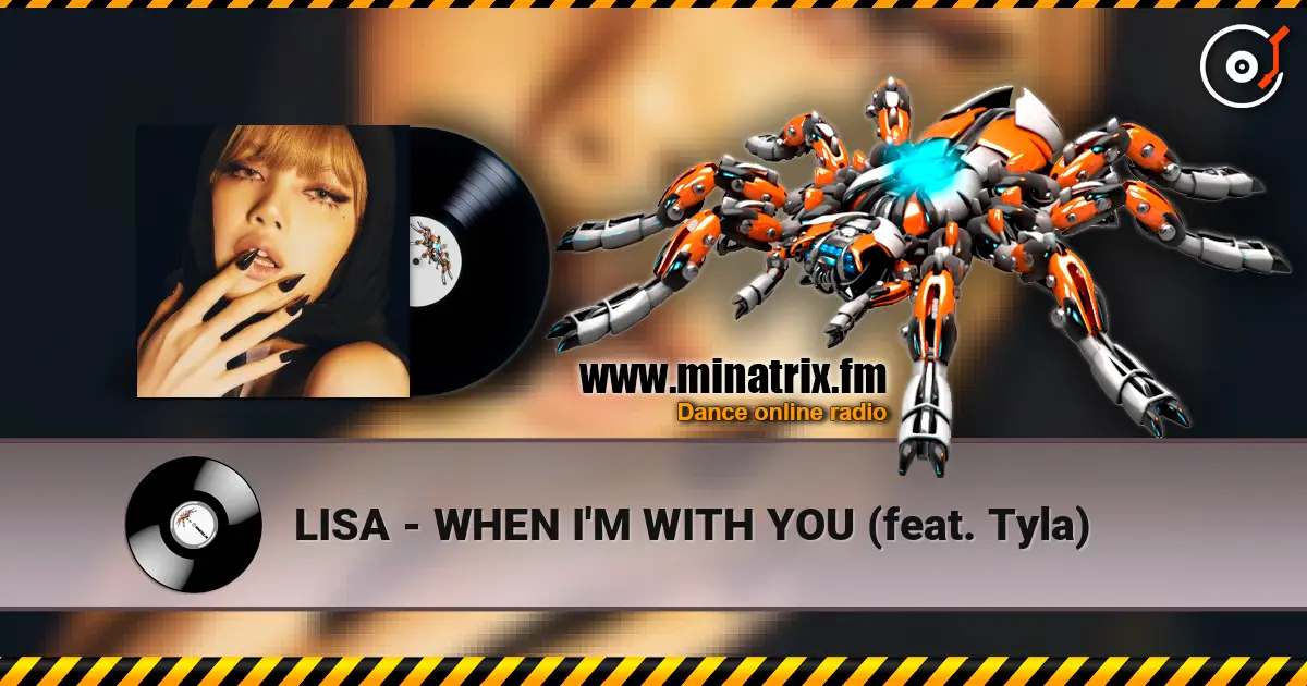 LISA - WHEN I'M WITH YOU (feat. Tyla) escuchar online en alta calidad | Minatrix.FM