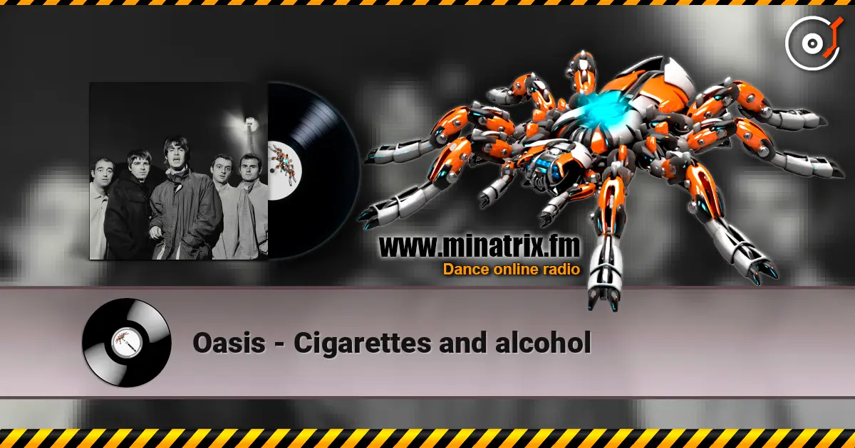 Oasis - Cigarettes and alcohol escuchar online en alta calidad | Minatrix.FM