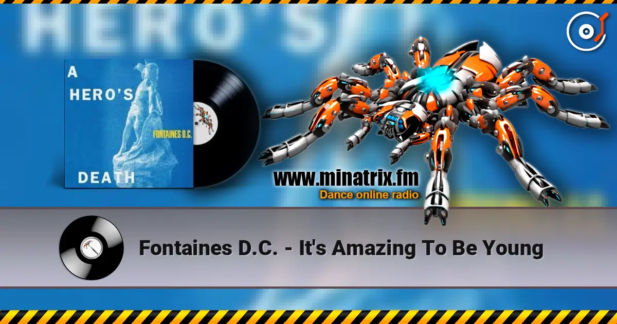 Fontaines D.C. - It's Amazing To Be Young escuchar online en alta calidad | Minatrix.FM