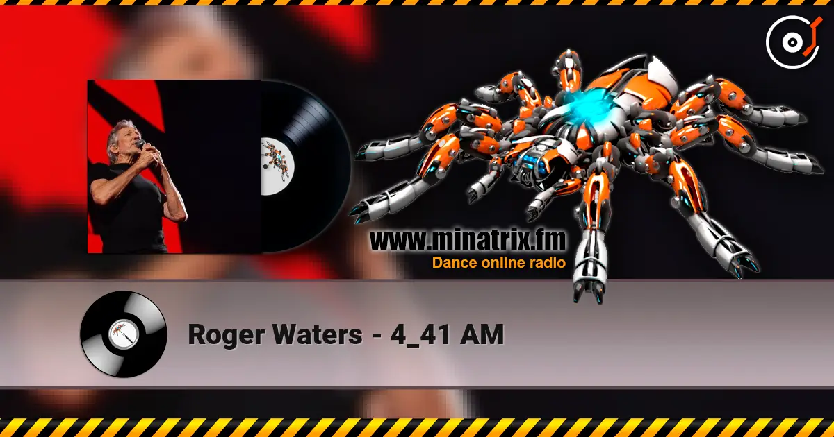 Roger Waters - 4_41 AM escuchar online en alta calidad | Minatrix.FM