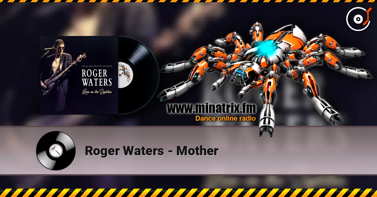 Roger Waters - Mother escuchar online en alta calidad | Minatrix.FM