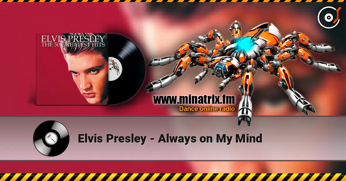 Elvis Presley - Always on My Mind listen online in high quality | Minatrix.FM