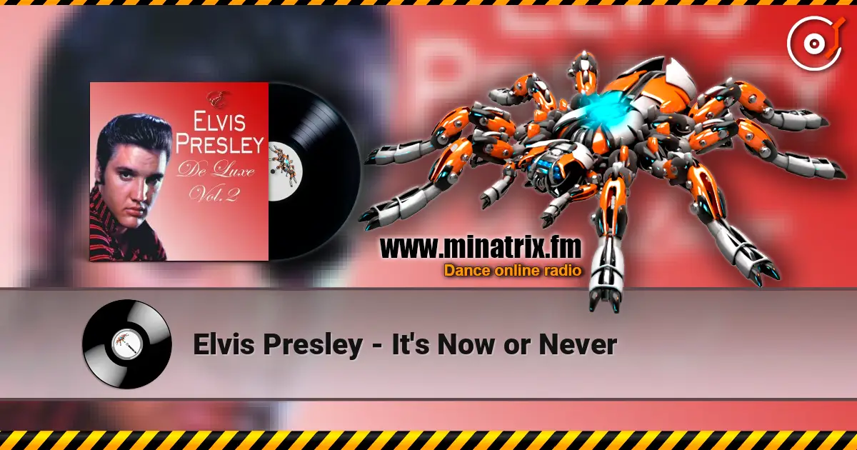 Elvis Presley - It's Now or Never listen online in high quality | Minatrix.FM