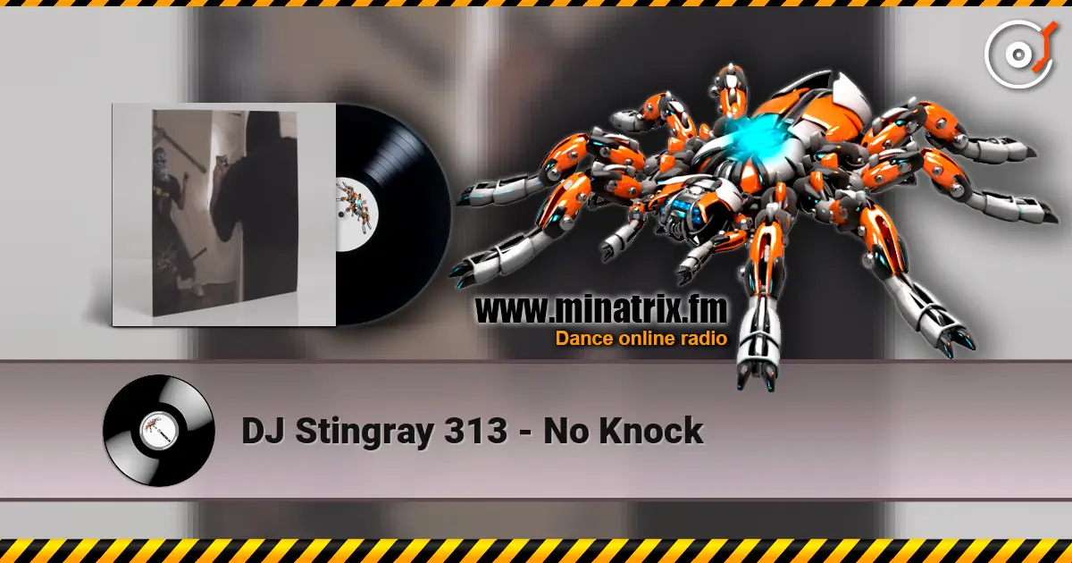 DJ Stingray 313 - No Knock escuchar online en alta calidad | Minatrix.FM