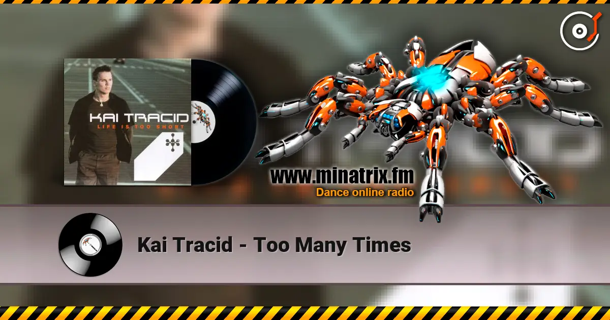 Kai Tracid - Too Many Times escuchar online en alta calidad | Minatrix.FM