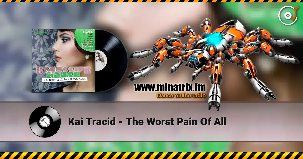 Kai Tracid - The Worst Pain Of All listen online in high quality | Minatrix.FM