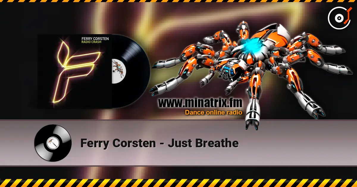 Ferry Corsten - Just Breathe listen online in high quality | Minatrix.FM