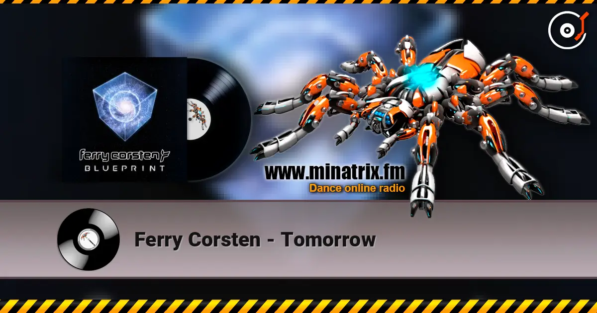 Ferry Corsten - Tomorrow escuchar online en alta calidad | Minatrix.FM
