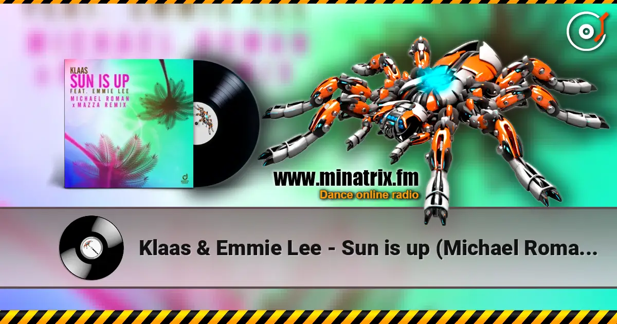 Klaas & Emmie Lee - Sun is up (Michael Roman & Mazza Remix) escuchar online en alta calidad | Minatrix.FM