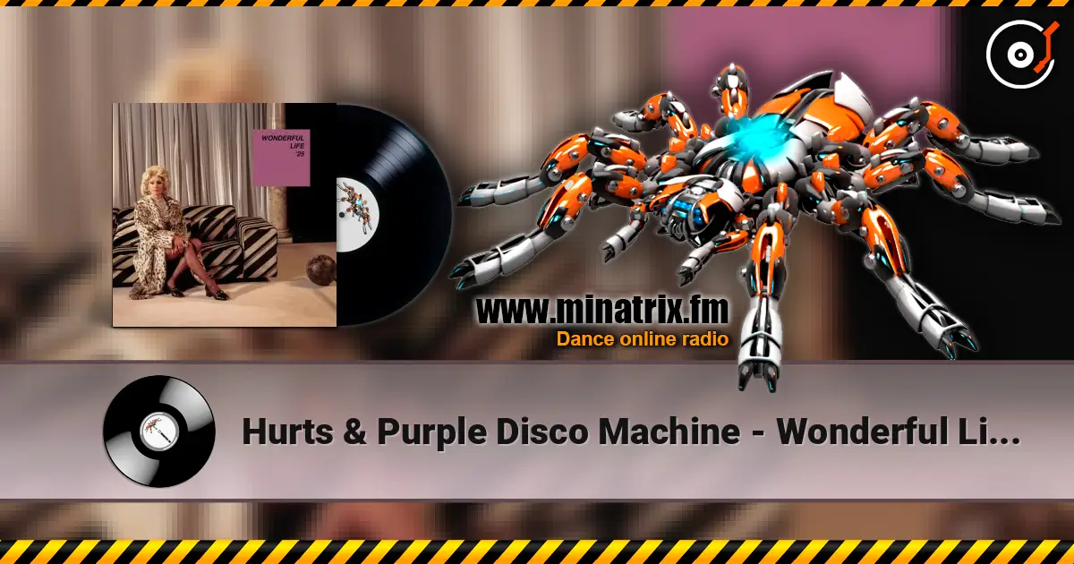 Hurts & Purple Disco Machine - Wonderful Life '25 escuchar online en alta calidad | Minatrix.FM