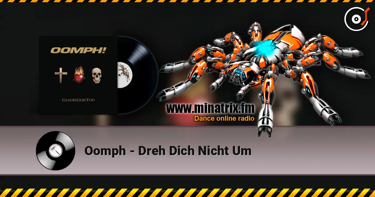 Oomph - Dreh Dich Nicht Um listen online in high quality | Minatrix.FM