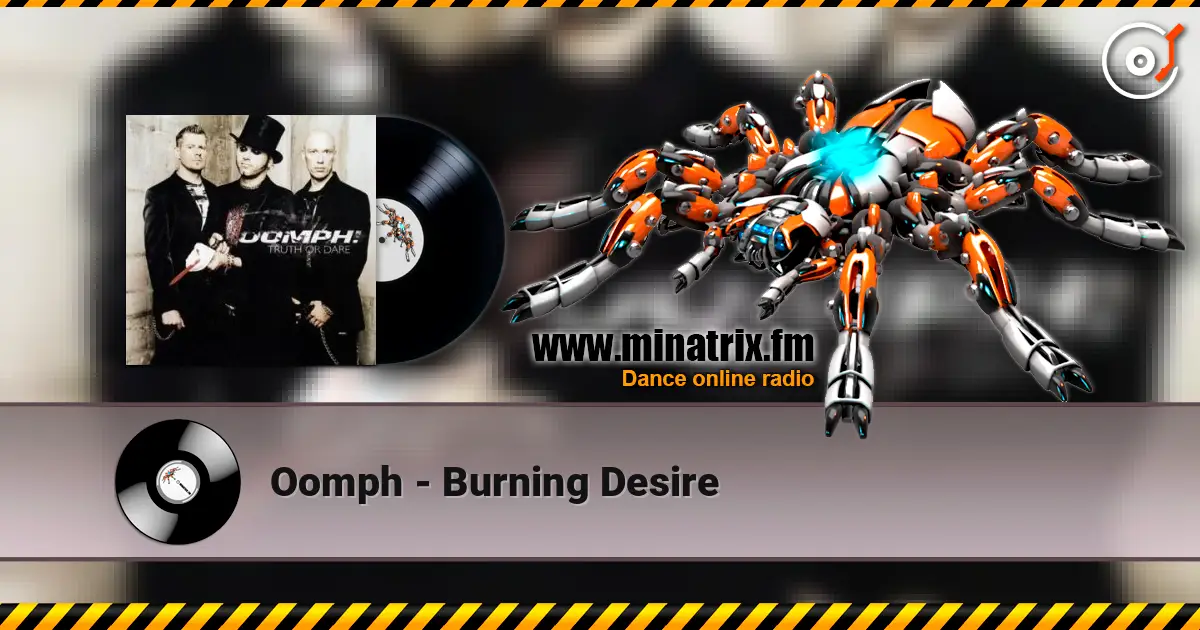 Oomph - Burning Desire escuchar online en alta calidad | Minatrix.FM