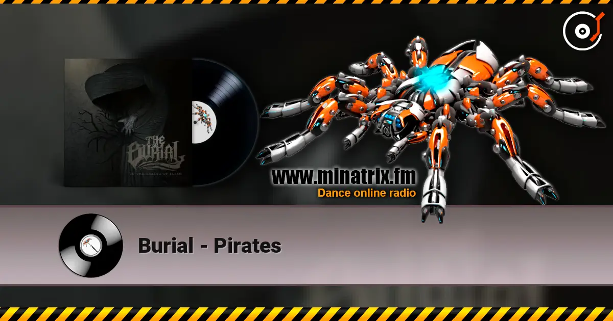 Burial - Pirates escuchar online en alta calidad | Minatrix.FM