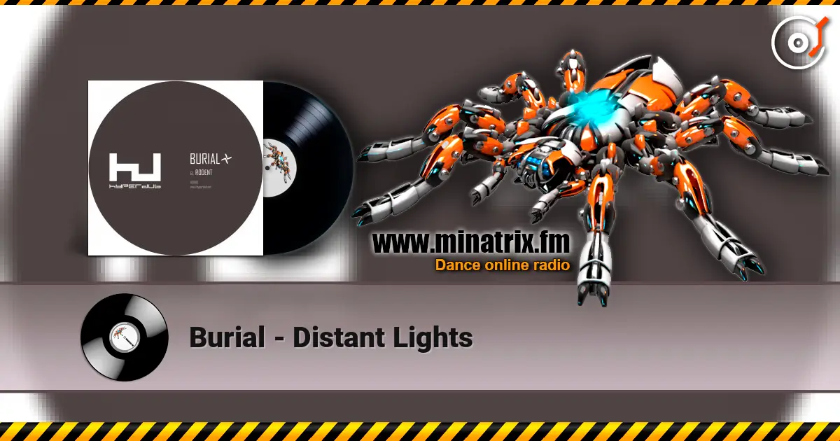 Burial - Distant Lights escuchar online en alta calidad | Minatrix.FM