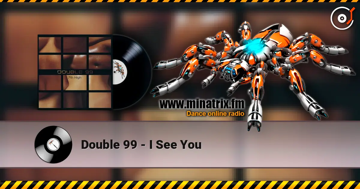 Double 99 - I See You escuchar online en alta calidad | Minatrix.FM