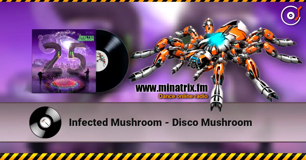 Infected Mushroom - Disco Mushroom escuchar online en alta calidad | Minatrix.FM