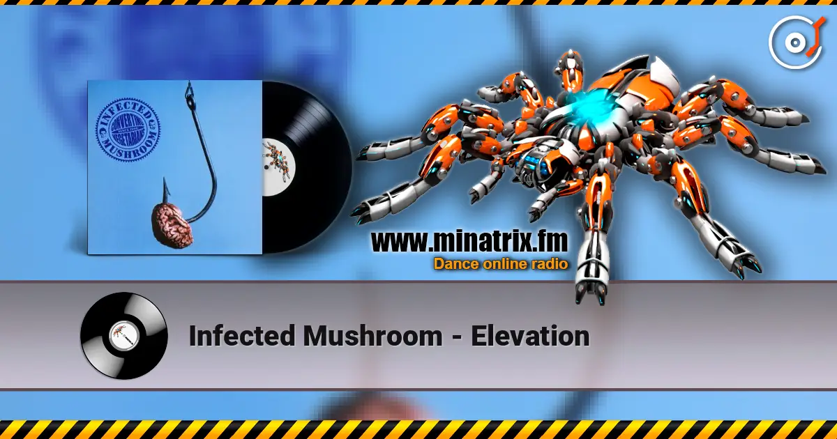 Infected Mushroom - Elevation listen online in high quality | Minatrix.FM