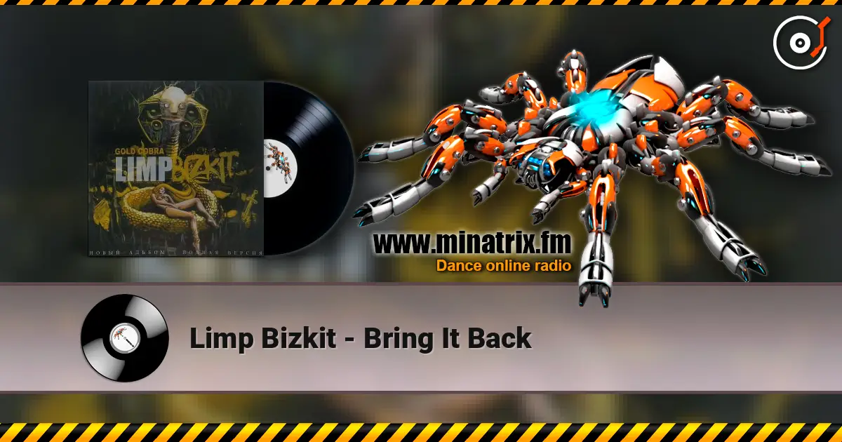 Limp Bizkit - Bring It Back escuchar online en alta calidad | Minatrix.FM