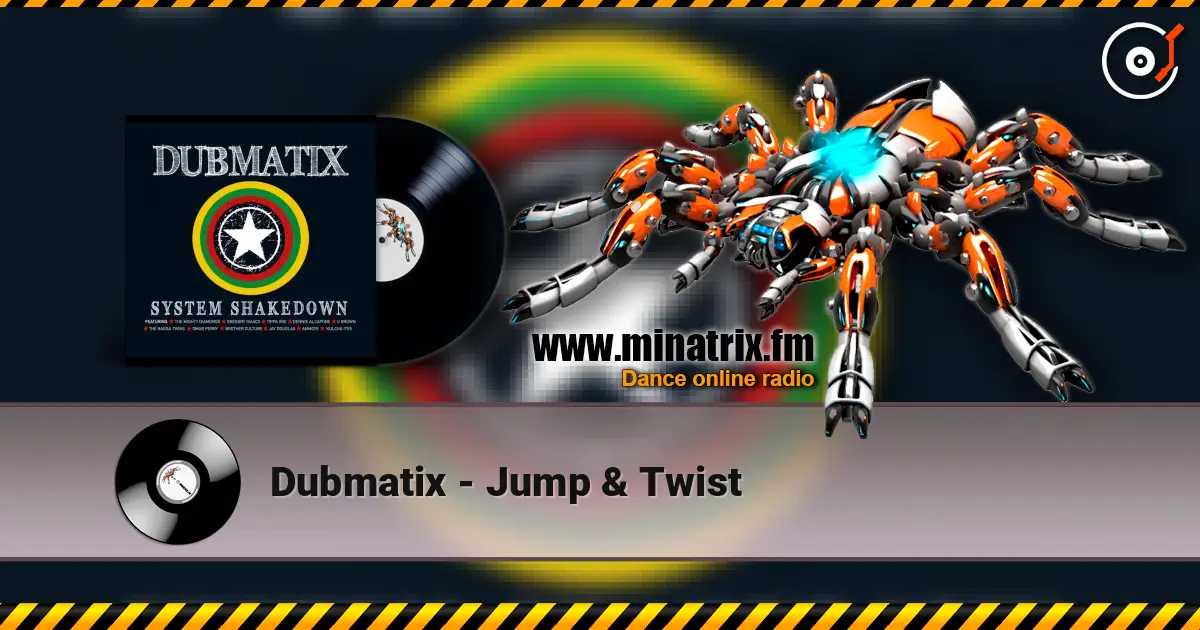 Dubmatix - Jump & Twist escuchar online en alta calidad | Minatrix.FM