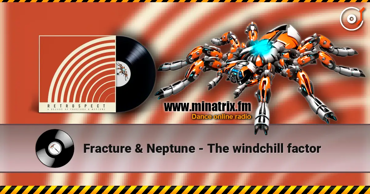 Fracture & Neptune - The windchill factor escuchar online en alta calidad | Minatrix.FM