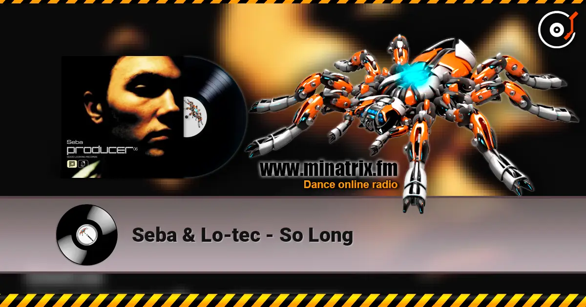 Seba & Lo-tec - So Long escuchar online en alta calidad | Minatrix.FM