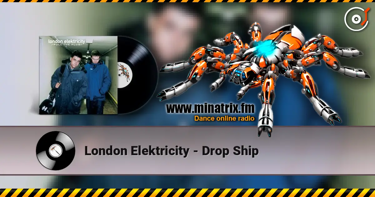 London Elektricity - Drop Ship escuchar online en alta calidad | Minatrix.FM