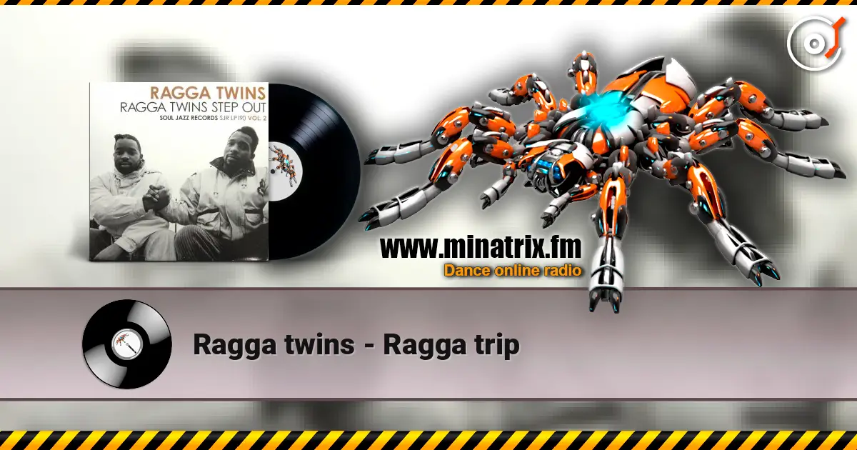 Ragga twins - Ragga trip escuchar online en alta calidad | Minatrix.FM