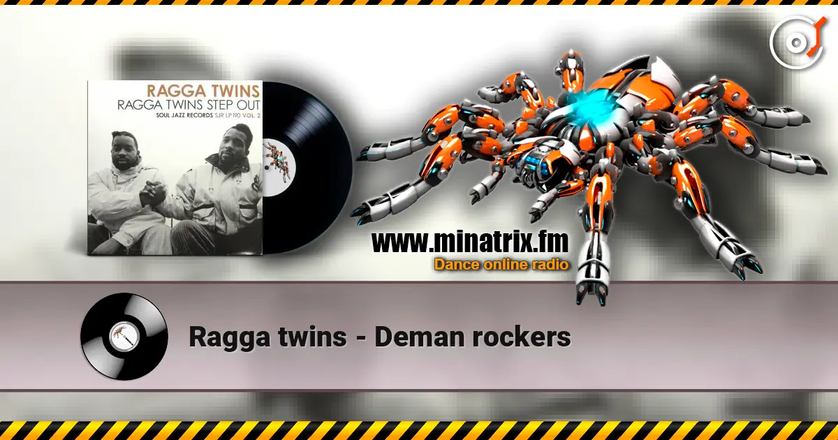 Ragga twins - Deman rockers escuchar online en alta calidad | Minatrix.FM