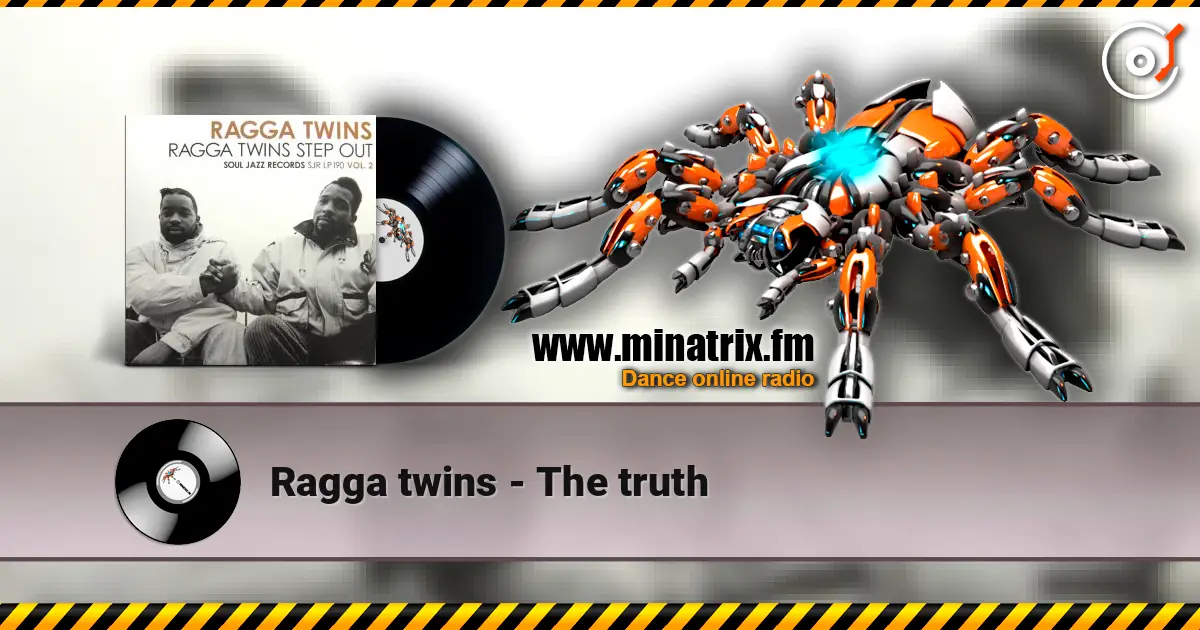Ragga twins - The truth escuchar online en alta calidad | Minatrix.FM