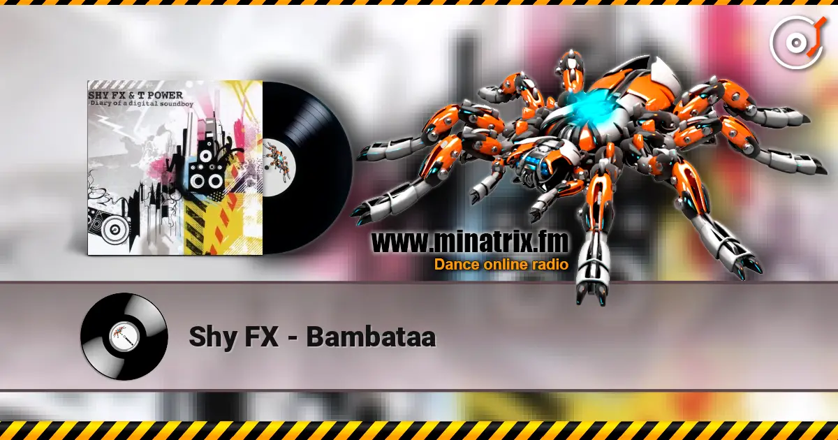 Shy FX - Bambataa escuchar online en alta calidad | Minatrix.FM