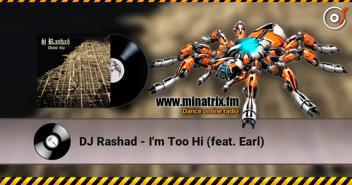DJ Rashad - I'm Too Hi (feat. Earl) escuchar online en alta calidad | Minatrix.FM