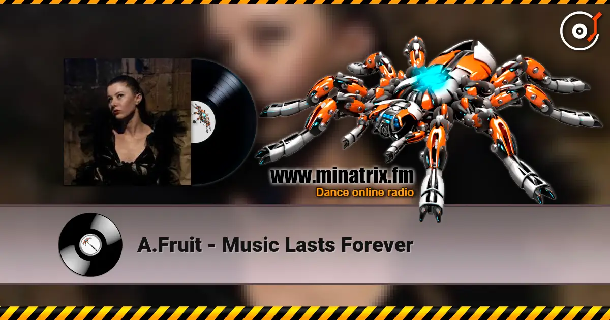 A.Fruit - Music Lasts Forever escuchar online en alta calidad | Minatrix.FM