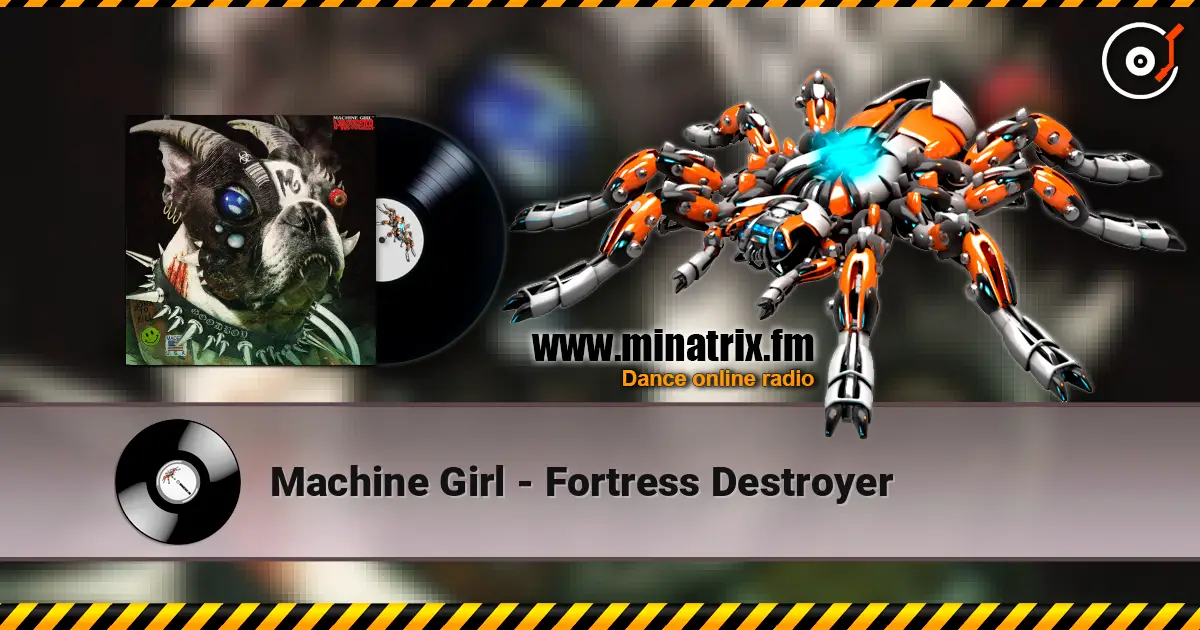 Machine Girl - Fortress Destroyer escuchar online en alta calidad | Minatrix.FM