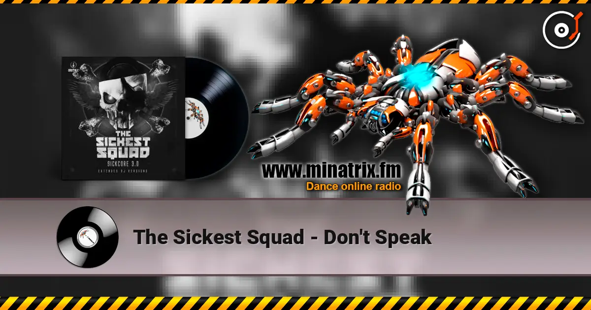 The Sickest Squad - Don't Speak escuchar online en alta calidad | Minatrix.FM