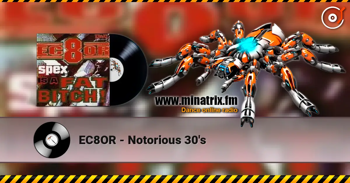 EC8OR - Notorious 30's escuchar online en alta calidad | Minatrix.FM