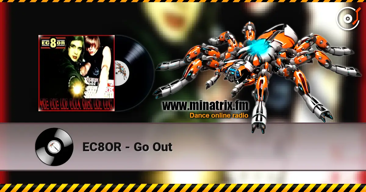 EC8OR - Go Out escuchar online en alta calidad | Minatrix.FM