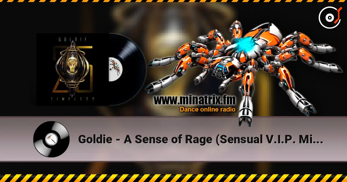 Goldie - A Sense of Rage (Sensual V.I.P. Mix) (25 Year Remaster) escuchar online en alta calidad | Minatrix.FM